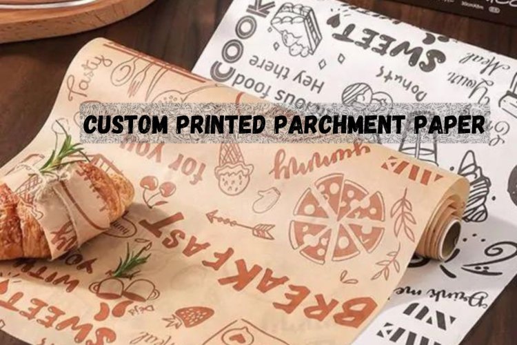 Custom Parchment Paper: Guide to Versatile and Personalized Paper Solutions