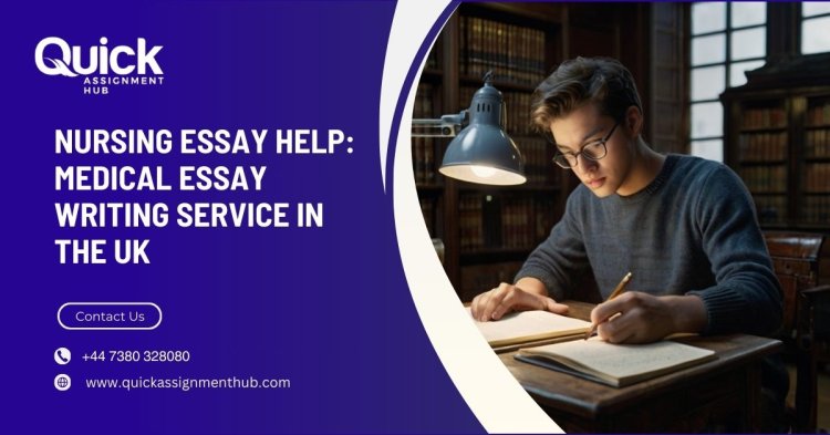 Nursing Essay Help: Medical Essay Writing Service in the UK